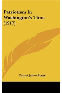 Patriotism In Washington's Time (1917)