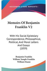 Memoirs Of Benjamin Franklin V2