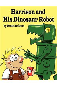 Harrison and His Dinosaur Robot