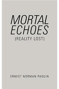 Mortal Echoes (Reality Lost)