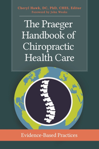 The Praeger Handbook of Chiropractic Health Care