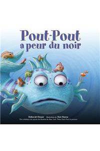 Pout-Pout a Peur Du Noir