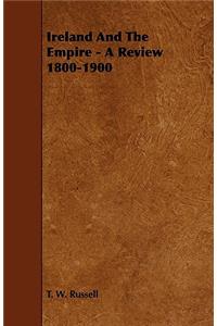 Ireland and the Empire - A Review 1800-1900
