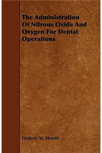 The Administration of Nitrous Oxide and Oxygen for Dental Operations