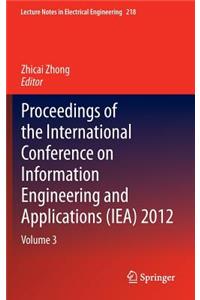 Proceedings of the International Conference on Information Engineering and Applications (Iea) 2012