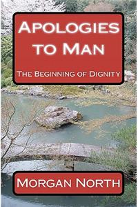 Apologies to Man: The Beginning of Dignity