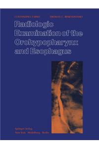 Radiologic Examination of the Orohypopharynx and Esophagus