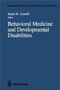 Behavioral Medicine and Developmental Disabilities