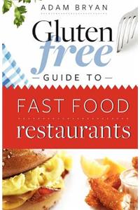 Gluten Free Guide to Fast Food Restaurants