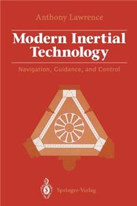 Modern Inertial Technology: Navigation, Guidance, and Control