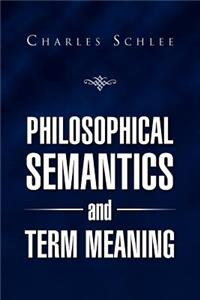 Philosophical Semantics and Term Meaning