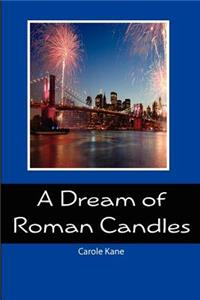 Dream of Roman Candles