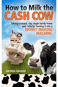 How to Milk the Cash Cow
