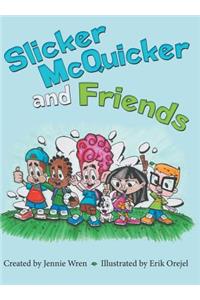 Slicker McQuicker and Friends