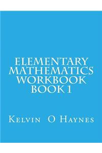 Elementary Mathematics Workbook