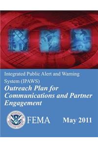 Integrated Public Alert and Warning System (IPAWS) Outreach Plan for Communications and Partner Engagement