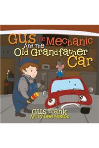 Gus the Mechanic and the Old Grandfather Car