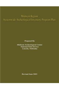 Midwest Region Systemwide Archeological Inventory Program Plan