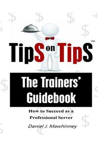 Tips on Tips - The Trainers Guidebook