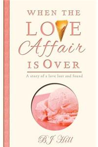 When the Love Affair is Over