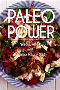 Paleo Power - Paleo Everyday and Paleo Raw Food