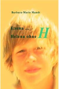 Helena Ohne H: ErzÃ¤hlung FÃ¼r Kinder, Aber Auch FÃ¼r Erwachsene