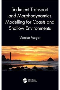 Sediment Transport and Morphodynamics Modelling for Coasts and Shallow Environments