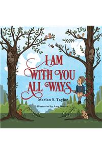 I Am with You All Ways