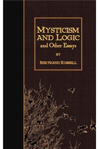 Mysticism and Logic and Other Essays