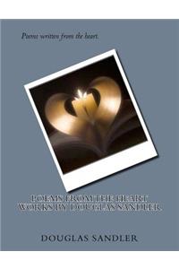 Poems from the Heart the Works by Douglas Sandler