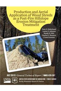 Production and Aerial Applicatin of Wood Shreds as a Post-Fire Hillscope Erosion Mitigation Treatment