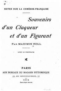 Notes sur la Comédie-française, souvenirs d'un claqueur et d'un figurant