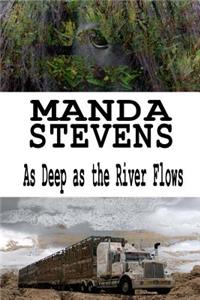 As Deep As The River Flows