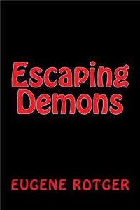 Escaping Demons