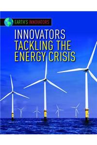Innovators Tackling the Energy Crisis