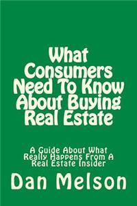 What Consumers Need To Know About Buying Real Estate
