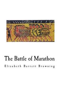 The Battle of Marathon: A Poem Written in Early Youth