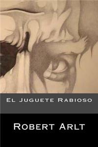 El Juguete Rabioso (Spansih Edition)