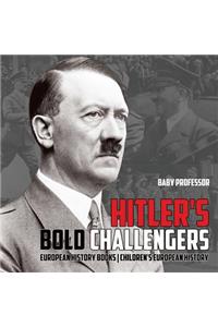 Hitler's Bold Challengers - European History Books Children's European History