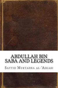 Abdullah Bin Saba and Legends