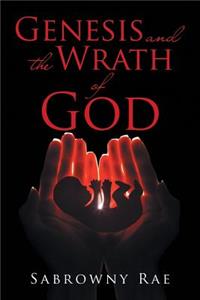 Genesis and the Wrath of God