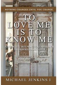 To Love Me is To Know Me