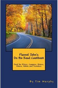 Flannel John's on the Road Cookbook