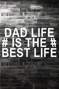 Dad Life Is The Best Life