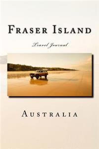 Fraser Island Australia Travel Journal