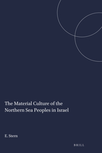 The Material Culture of the Northern Sea Peoples in Israel