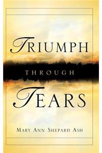 Triumph Through Tears