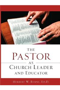 Pastor As Church Leader and Educator