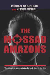 The Mossad s - The Amazing Women in the Israeli Secret Service