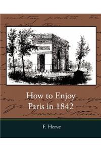 How to Enjoy Paris in 1842